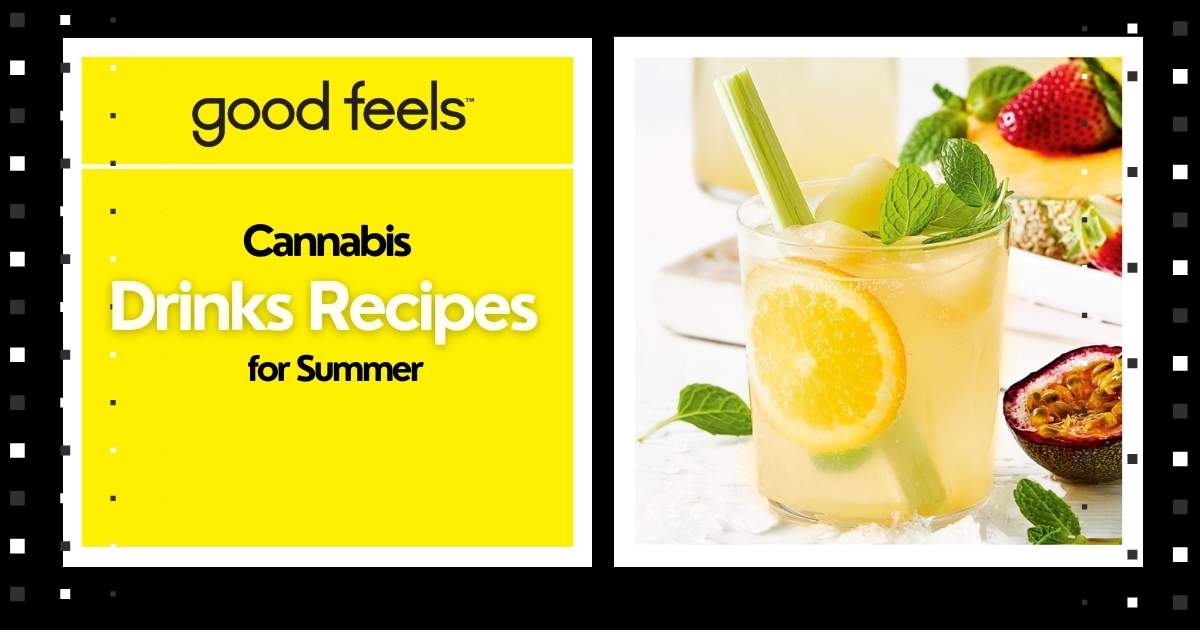 Cannabis Drinks Recipes for Summer - Good Feels