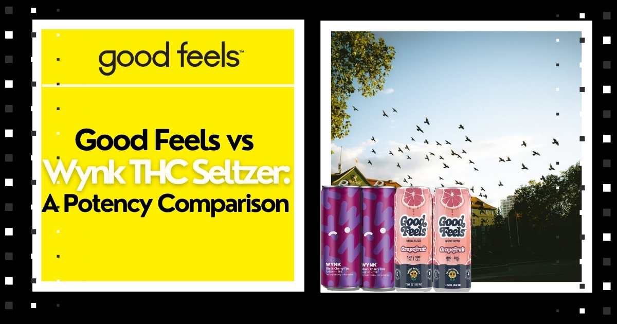 Good Feels vs Wynk THC Seltzer: A Potency Comparison - Good Feels