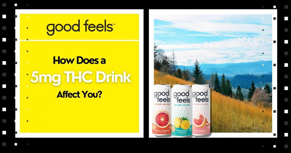 How Does a 5mg THC Drink Affect You? - Good Feels