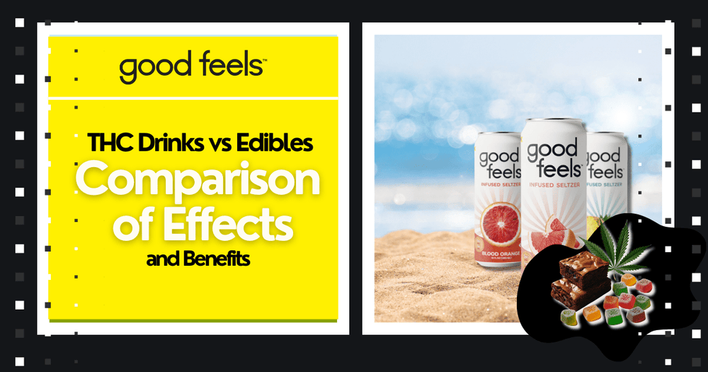 THC Drinks vs Edible:  Effects and Benefits - Good Feels