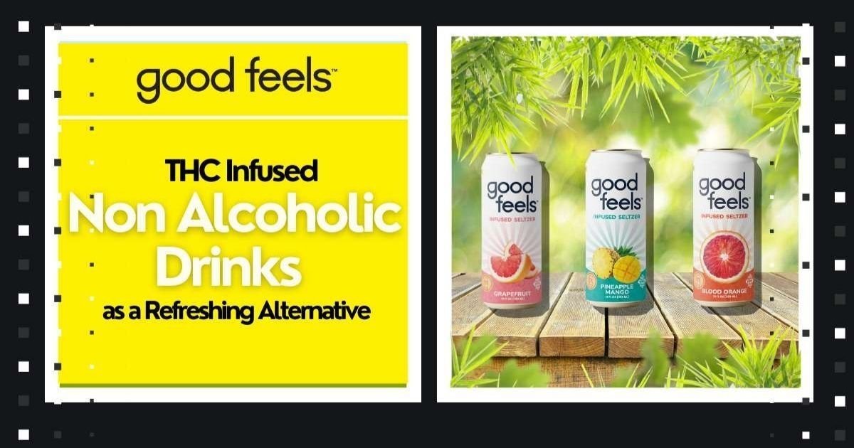 THC Infused Non Alcoholic Drinks as a Refreshing Alternative - Good Feels