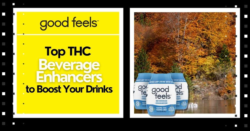 Top THC Beverage Enhancers to Boost Your Drinks - Good Feels