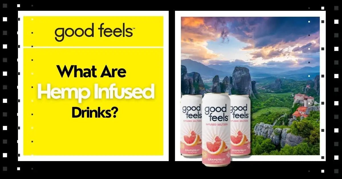 What Are Hemp Infused Drinks? - Good Feels