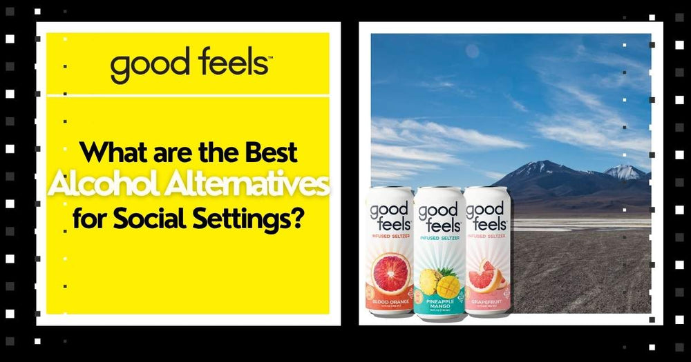What are the Best Alcohol Alternatives for Social Settings? - Good Feels