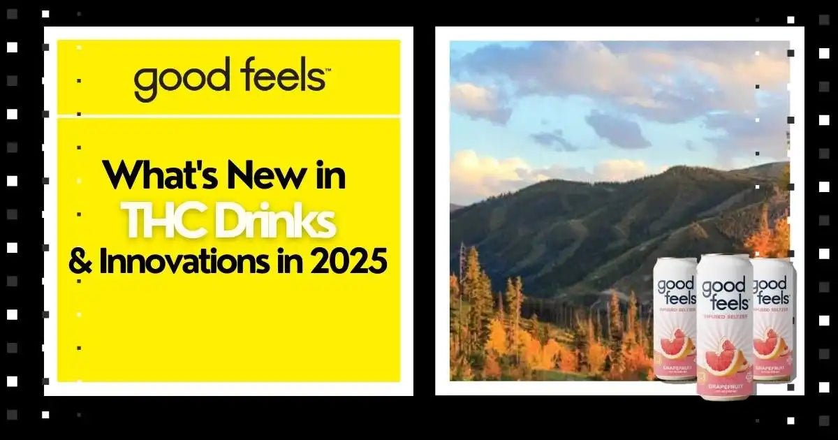 What's New in THC Drinks and Innovations in 2025 - Good Feels