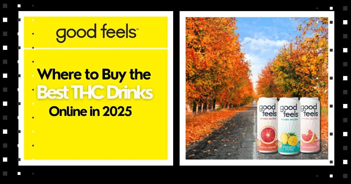 Where to Buy the Best THC Drinks Online in 2025 - Good Feels