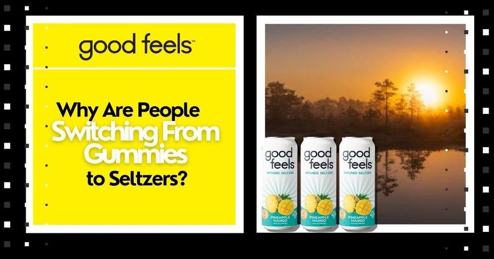 Why Are People Switching From Gummies to Seltzers? - Good Feels