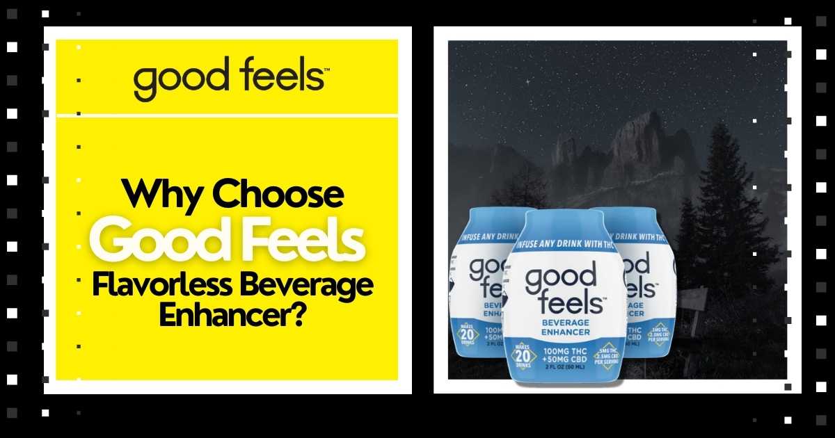 Why Choose Good Feels Flavorless Beverage Enhancer? - Good Feels